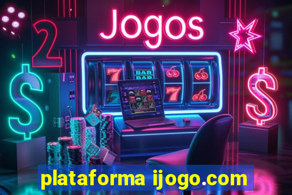 plataforma ijogo.com