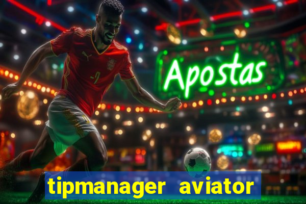 tipmanager aviator aposta ganha