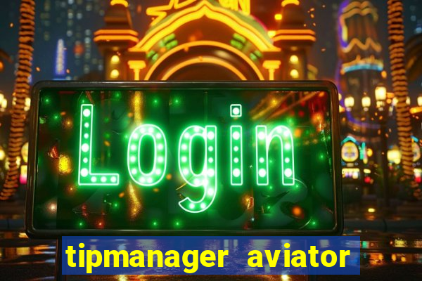 tipmanager aviator aposta ganha