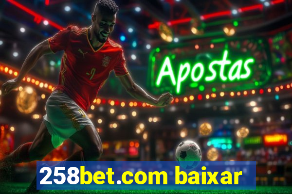 258bet.com baixar