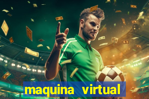 maquina virtual para jogar