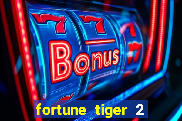 fortune tiger 2 revenge plataforma