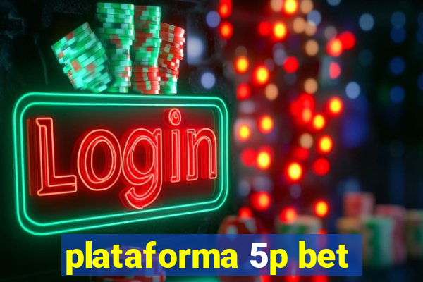 plataforma 5p bet