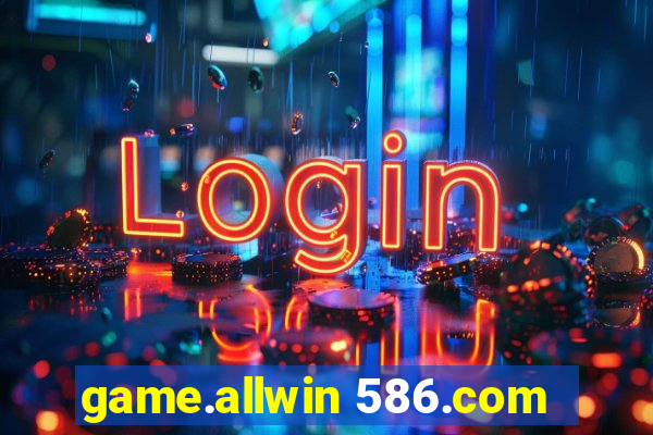 game.allwin 586.com