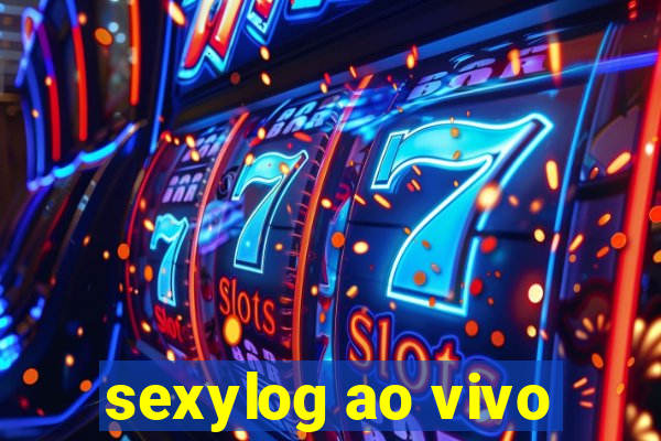 sexylog ao vivo