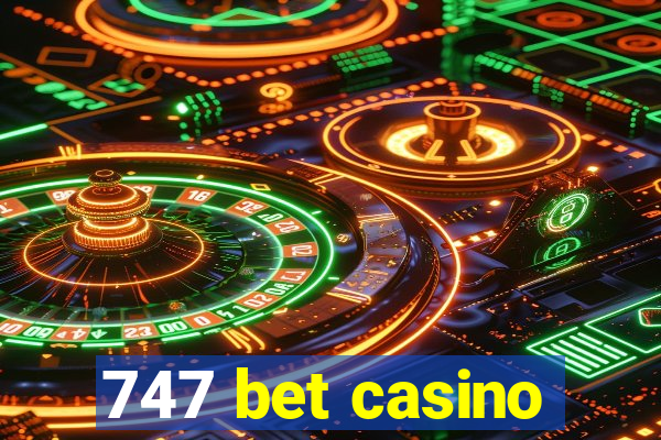 747 bet casino