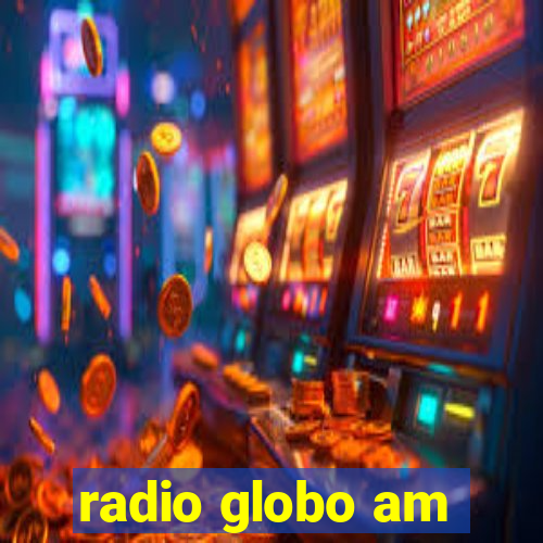 radio globo am