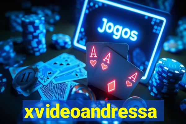 xvideoandressa