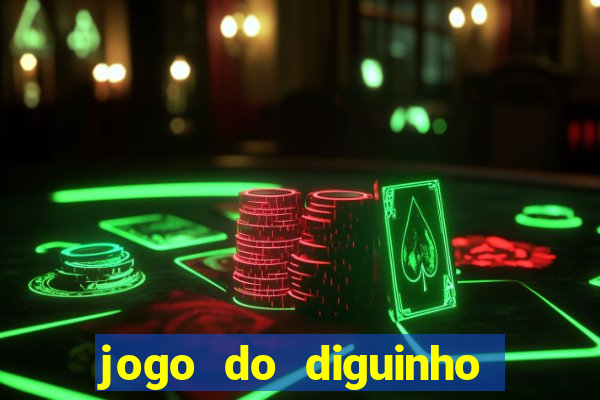 jogo do diguinho para ganhar dinheiro