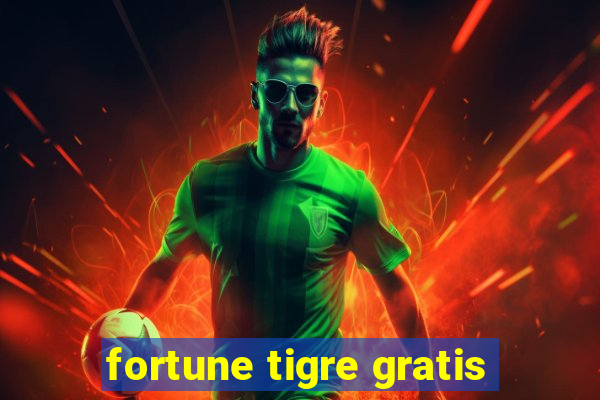 fortune tigre gratis