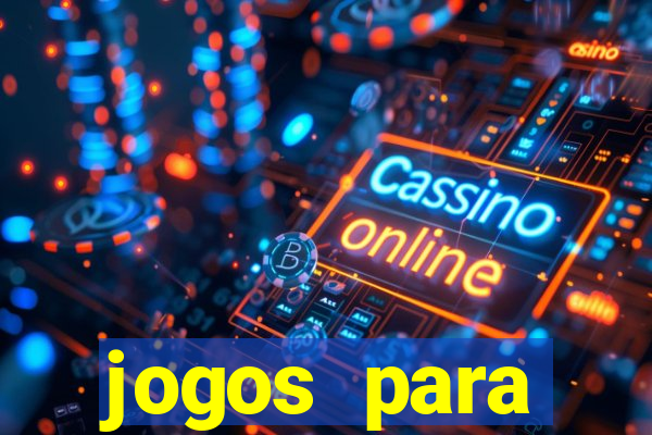 jogos para trabalhar regras e limites