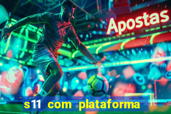 s11 com plataforma de jogos