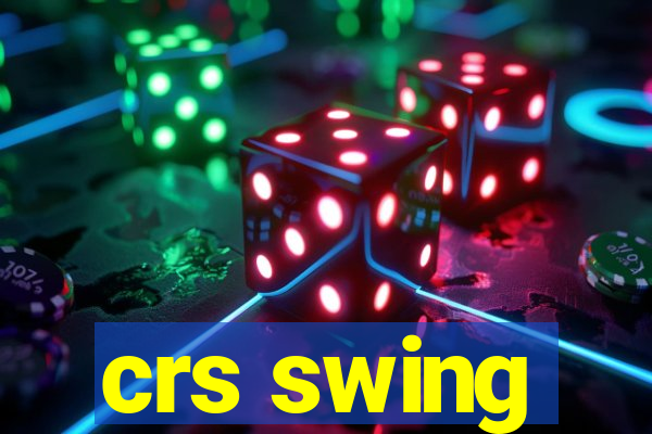 crs swing