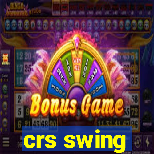 crs swing