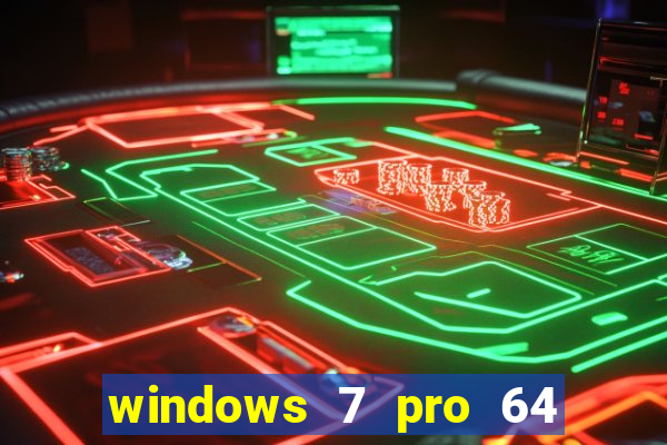 windows 7 pro 64 bits iso download