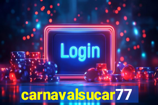 carnavalsucar777
