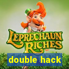 double hack