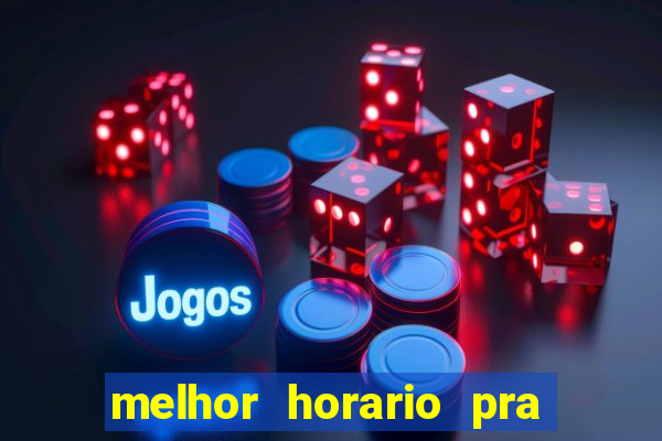 melhor horario pra jogar fortune tiger