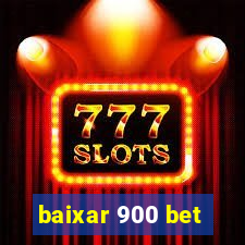baixar 900 bet