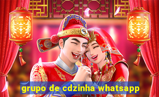 grupo de cdzinha whatsapp