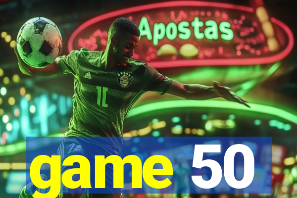 game 50