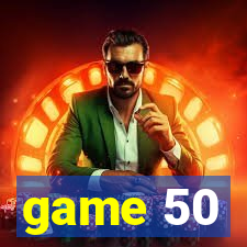 game 50