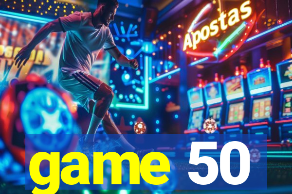 game 50
