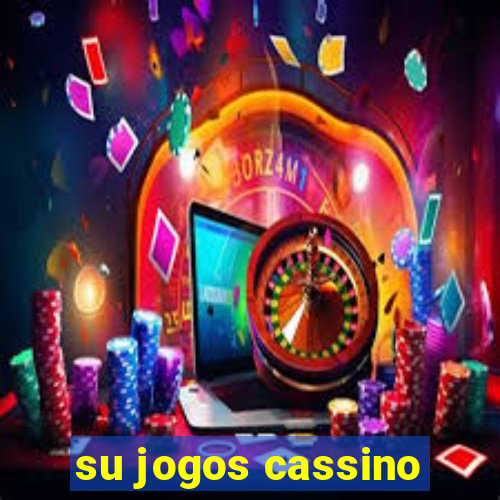 su jogos cassino