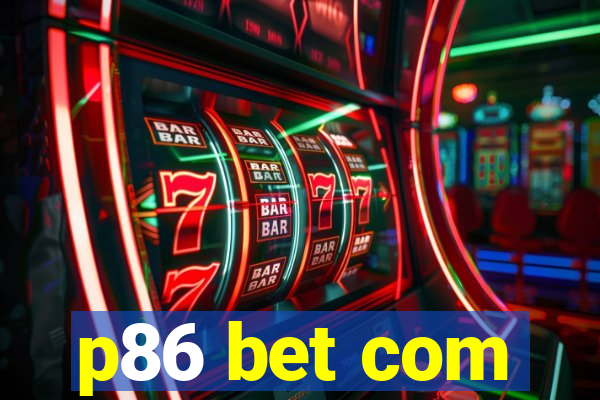p86 bet com