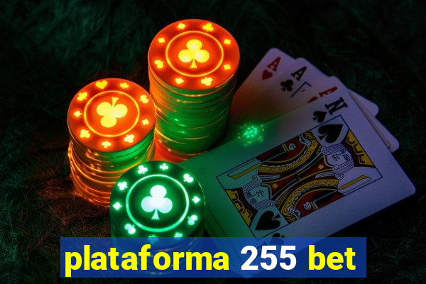 plataforma 255 bet