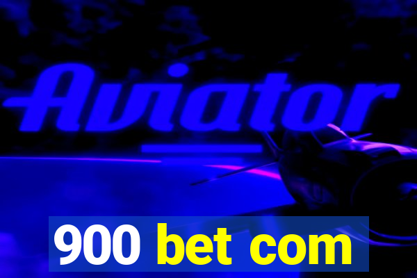 900 bet com