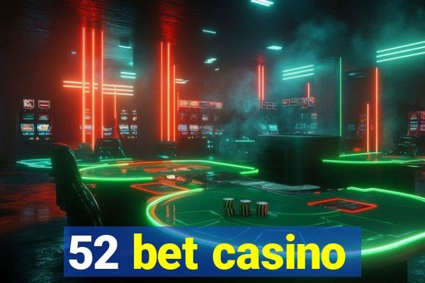 52 bet casino