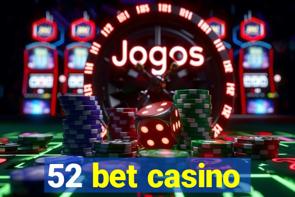 52 bet casino