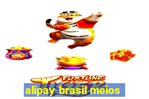 alipay brasil meios