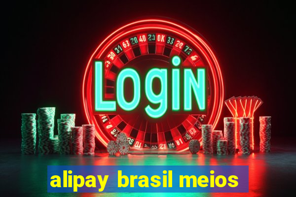alipay brasil meios