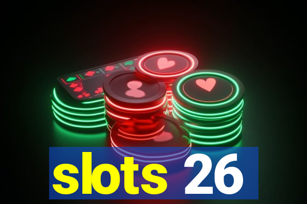 slots 26
