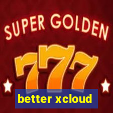 better xcloud