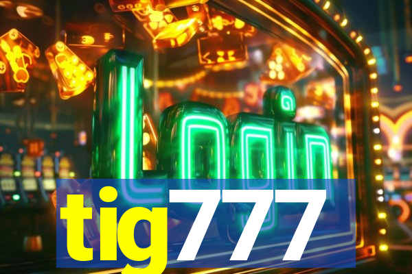 tig777