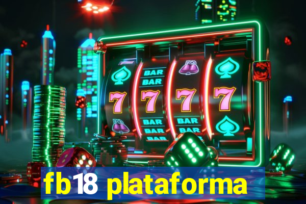 fb18 plataforma