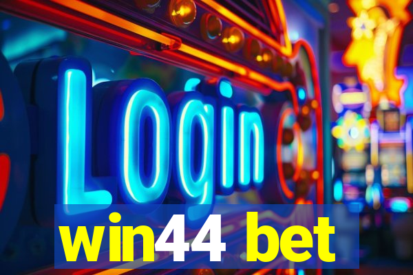win44 bet