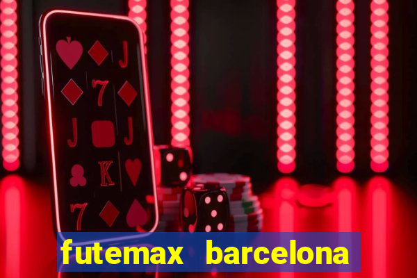 futemax barcelona ao vivo