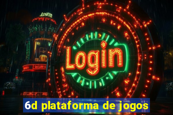 6d plataforma de jogos