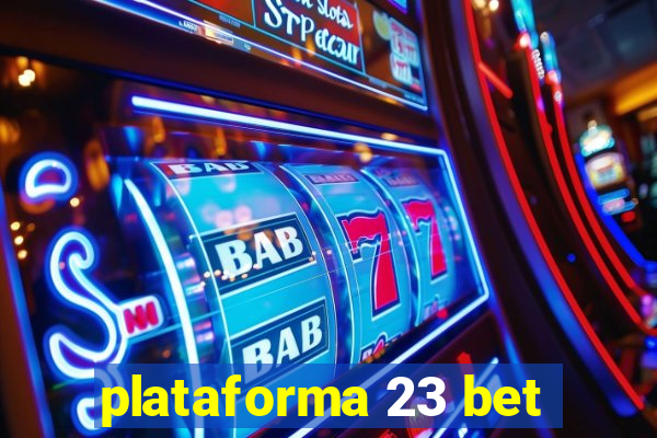 plataforma 23 bet