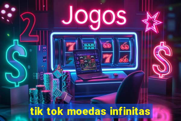 tik tok moedas infinitas