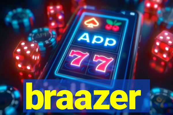 braazer