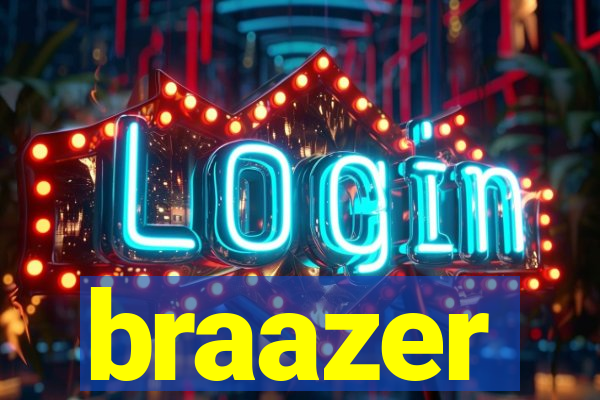 braazer