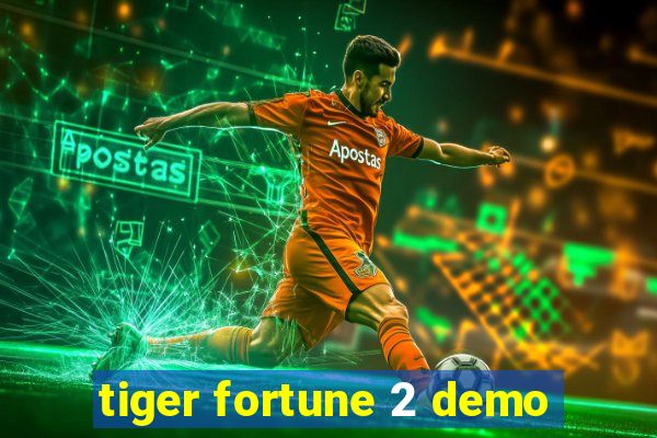 tiger fortune 2 demo