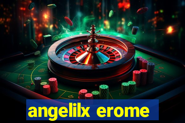angelilx erome