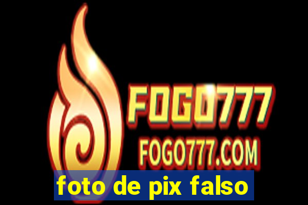 foto de pix falso