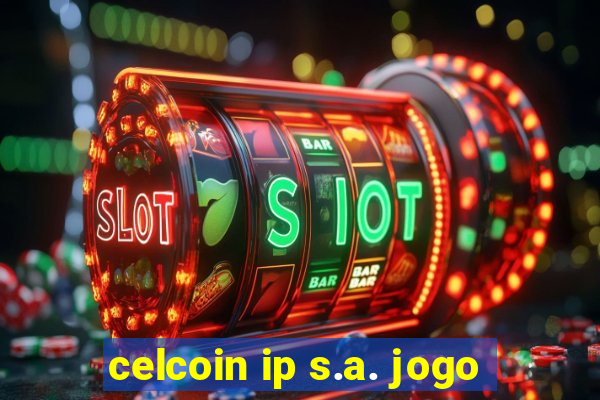 celcoin ip s.a. jogo